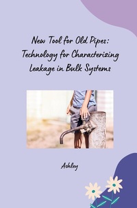 Abbildung von: New Tool for Old Pipes: Technology for Characterizing Leakage in Bulk Systems - tredition