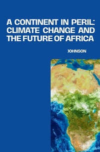 Abbildung von: A Continent in Peril: Climate Change and the Future of Africa - tredition