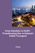 Cover: From Daladala to DART: Transforming Dar es Salaam's Public Transport - tredition