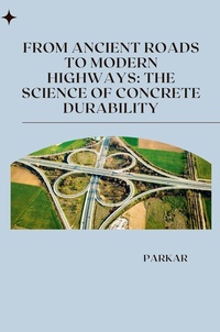 Abbildung von: From Ancient Roads to Modern Highways: The Science of Concrete Durability - tredition
