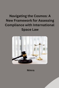 Abbildung von: Navigating the Cosmos: A New Framework for Assessing Compliance with International Space Law - tredition