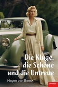 Cover: Die Kluge, die Sch&ouml;ne und die Untreue - Engelsdorfer Verlag