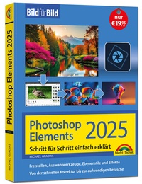 Abbildung von: Photoshop Elements 2025 - Bild für Bild erklärt - Markt + Technik