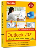 Bild: Outlook 2021 Bild f&uuml;r Bild erkl&auml;rt. Komplett in Farbe. Outlook Grundlagen Schritt f&uuml;r Schritt - Markt + Technik