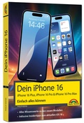 Abbildung von: Dein iPhone 16 - iPhone Plus 16, Pro 16 & 16 Pro Max - Einfach alles können - Markt + Technik