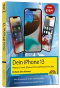 Abbildung von: Dein iPhone 13, 13 Pro, 13 Pro Max, 13 mini - Einfach alles können - Markt + Technik