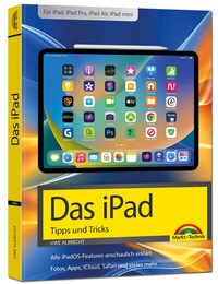 Abbildung von: Das iPad - Tipps und Tricks - Aktuell zu iPadOS 26 Handbuch - für alle iPad-Modelle geeignet (iPad, iPad Pro, iPad Air, iPad mini) - Markt + Technik