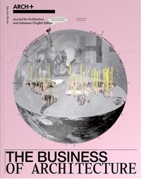 Abbildung von: ARCH+ The Business of Architecture - Spector Books