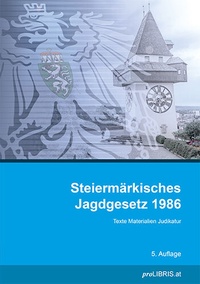 Abbildung von: Steiermärkisches Jagdgesetz 1986 - Pro Libris Verlagsgesellschaft