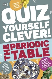 Abbildung von: Quiz Yourself Clever! The Periodic Table - DK Children