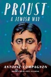 Enlarge image Cover: Proust, a Jewish Way - Columbia University Press