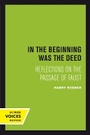 Cover: In the Beginning was the Deed - University of California Press
