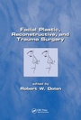Cover: Facial Plastic, Reconstructive and Trauma Surgery - CRC Press