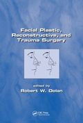 Cover: Facial Plastic, Reconstructive and Trauma Surgery - CRC Press