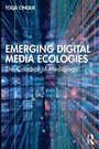 Cover: Emerging Digital Media Ecologies - Routledge