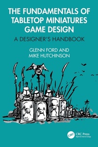 Enlarge image Cover: The Fundamentals of Tabletop Miniatures Game Design - CRC Press