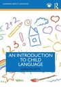 Cover: An Introduction to Child Language - Routledge