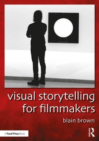 Abbildung von: Visual Storytelling for Filmmakers - Routledge