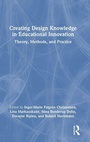 Cover: Creating Design Knowledge in Educational Innovation - Routledge