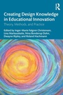 Cover: Creating Design Knowledge in Educational Innovation - Routledge