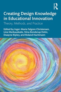 Enlarge image Cover: Creating Design Knowledge in Educational Innovation - Routledge