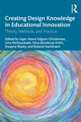 Cover: Creating Design Knowledge in Educational Innovation - Routledge