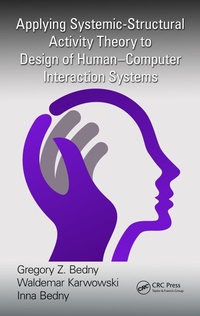 Enlarge image Cover: Applying Systemic-Structural Activity Theory to Design of Human-Computer Interaction Systems - CRC Press