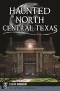 Bild: Haunted North Central Texas - Arcadia Publishing Inc