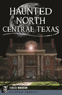 Bild: Haunted North Central Texas - Arcadia Publishing Inc