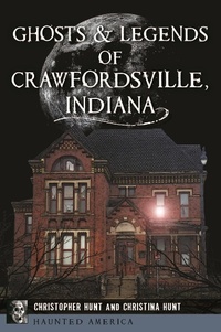 Bild: Ghosts & Legends of Crawfordsville, Indiana - Arcadia Publishing Inc