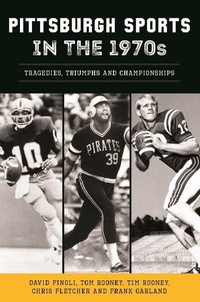 Abbildung von: Pittsburgh Sports in the 1970s - Arcadia Publishing Inc
