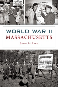 Abbildung von: World War II Massachusetts - Arcadia Publishing Inc