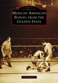 Bild: Mexican American Boxing from the Golden State - Arcadia Publishing Inc