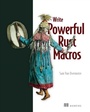 Cover: Write Powerful Rust Macros - Simon + Schuster LLC