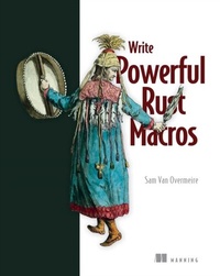 Abbildung von: Write Powerful Rust Macros - Simon + Schuster LLC