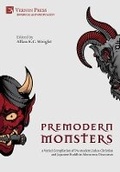 Cover: Premodern Monsters: A Varied Compilation of Pre-modern Judeo-Christian and Japanese Buddhist Monstrous Discourses - Vernon Press