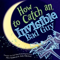Enlarge image Cover: How to Catch an Invisible Bad Guy - Sourcebooks Wonderland
