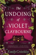 Cover: The Undoing of Violet Claybourne - Sourcebooks Landmark