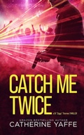 Cover: Catch Me Twice - Catherine Yaffe