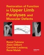 Cover: Restoration of Function in Upper Limb Paralyses and Muscular Defects - CRC Press