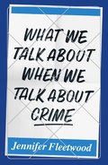 Cover: What We Talk About When We Talk About Crime - Notting Hill Editions