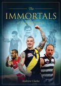 Cover: The Immortals of Australian Football - Gelding Street Press