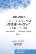 Cover: Tiun Chhang-Mia (Minnie Mackay, 1860?-1925) - Lived Places Publishing