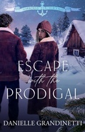 Cover: Escape with the Prodigal - Hearth Spot Press