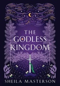 Cover: The Godless Kingdom - Sheila Masterson