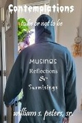 Cover: Contemplations . . . to be or not to be - Inner Child Press, Ltd.