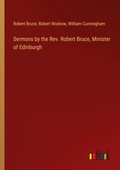 Cover: Sermons by the Rev. Robert Bruce, Minister of Edinburgh - Outlook Verlag