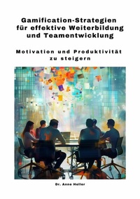 Abbildung von: Gamification-Strategien für effektive Weiterbildung und Teamentwicklung - tredition