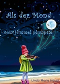 Cover: Als der Mond vom Himmel plumpste - tredition GmbH
