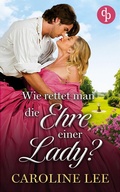 Cover: Wie rettet man die Ehre einer Lady? - dp DIGITAL PUBLISHERS GmbH